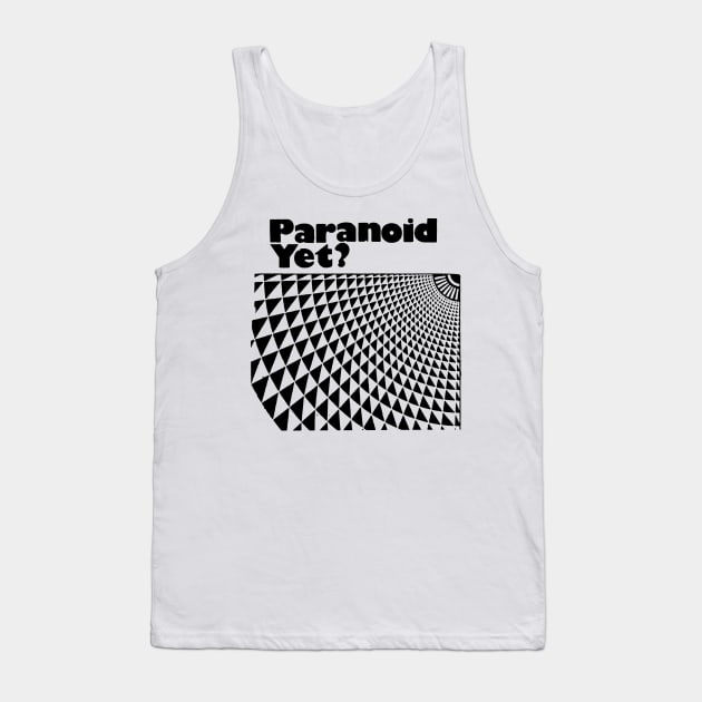 PARANOID YET Tank Top by TheCosmicTradingPost